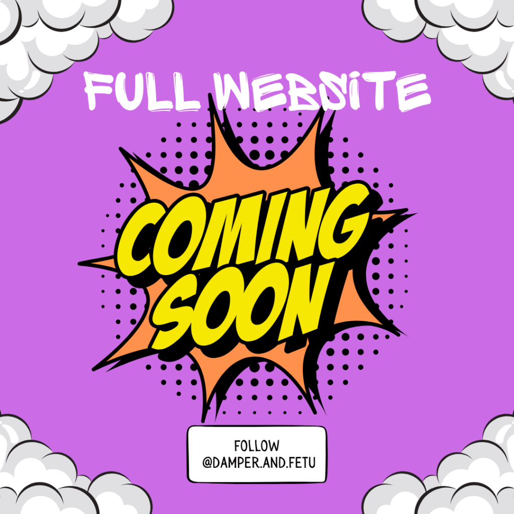 Pop-art style graphic with a bold purple background, fluffy cartoon clouds, and a comic explosion shape with bright yellow text reading “COMING SOON.” Above it, in playful white font, the words “FULL WEBSITE.” Below: “Follow @damper.and.fetu.”